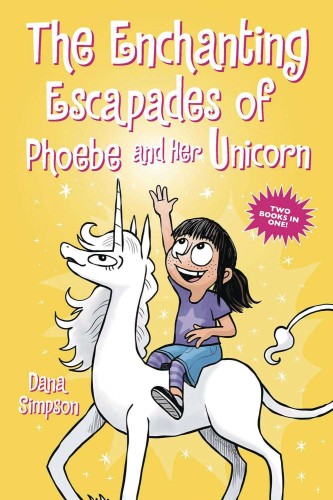 ENCHANTING ESCAPADES OF PHOEBE AND HER UNICORN TP (9781524876944)