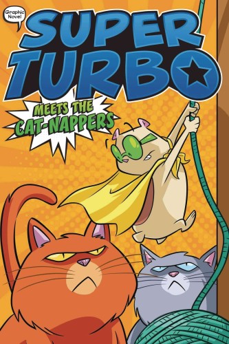 SUPER TURBO GN VOL 07 MEETS THE CAT-NAPPERS (9781665915748)