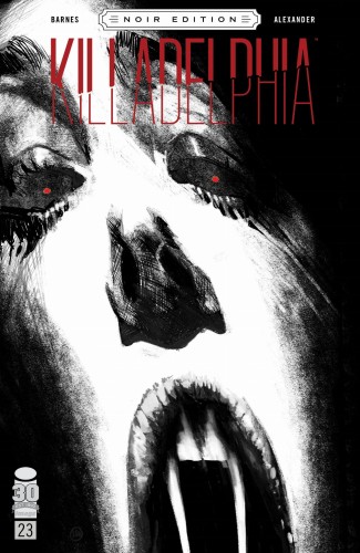 KILLADELPHIA #23 CVR C ALEXANDER B&W NOIR ED