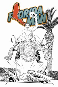FLORIDA MAN #1 CVR CENTURY 100 COPY LTD ED