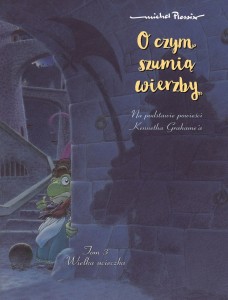Mój pierwszy komiks 5+. O czym szumią wierzby Tom 3 Wielka ucieczka