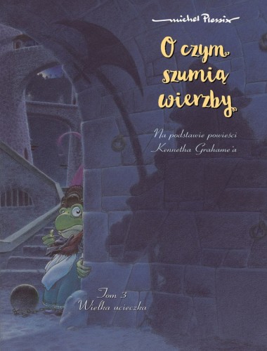 Mój pierwszy komiks 5+. O czym szumią wierzby Tom 3 Wielka ucieczka (9788328154896)