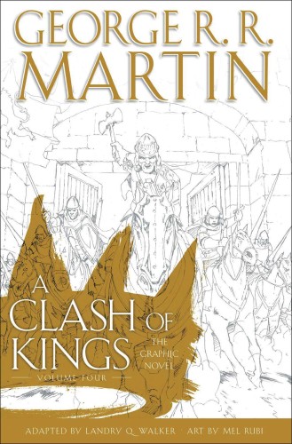 GEORGE RR MARTINS CLASH OF KINGS GN VOL 04 (9781984820785)
