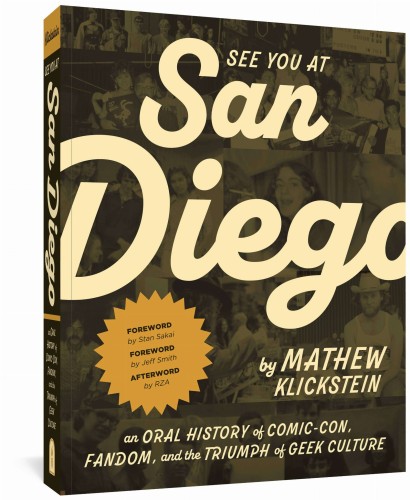 SEE YOU AT SAN DIEGO AN ORAL HISTORY OF COMIC CON TP (9781683966517)