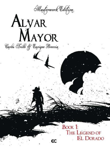 ALVAR MAYOR HC VOL 01 LEGEND OF EL DORADO (9781942592501)