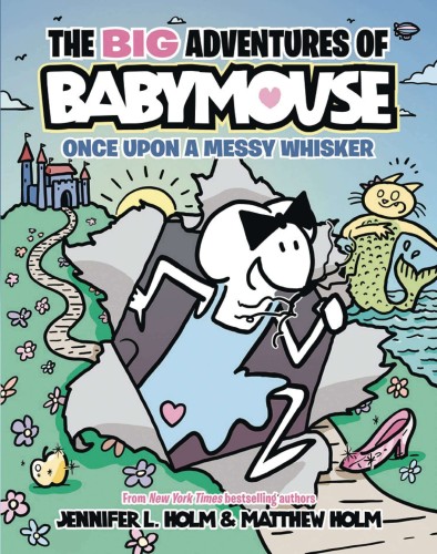 BIG ADV BABYMOUSE GN VOL 01 ONCE UPON MESSY WHISKER (9780593430934)