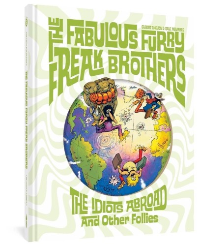 FABULOUS FURRY FREAK BROTHERS IDIOTS ABROAD & OTHER FOLLIES (9781683965107)