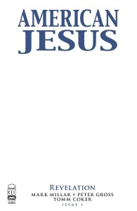 AMERICAN JESUS REVELATION #1 (OF 3) CVR C BLANK CVR