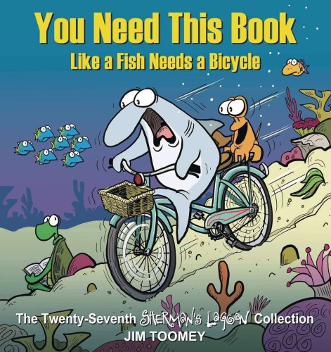 SHERMANS LAGOON TP LIKE FISH NEEDS BICYCLE (9781524875619)