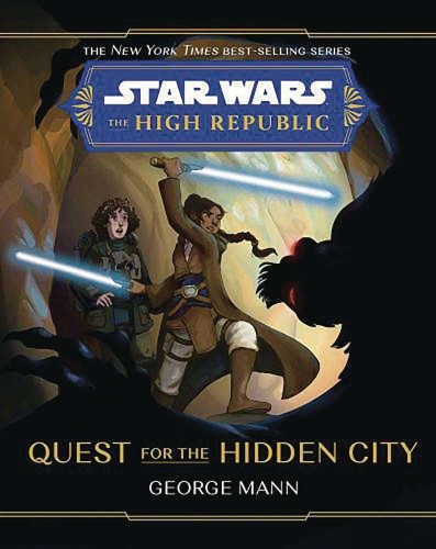 STAR WARS HIGH REPUBLIC HC NOVEL QUEST FOR HIDDEN CITY (9781368080101)