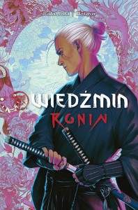 Wiedźmin. Ronin Tom 1