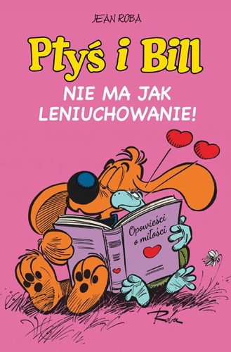 Komiksy są super!. Ptyś i Bill Tom 10 Nie ma jak leniuchowanie (9788328149526)