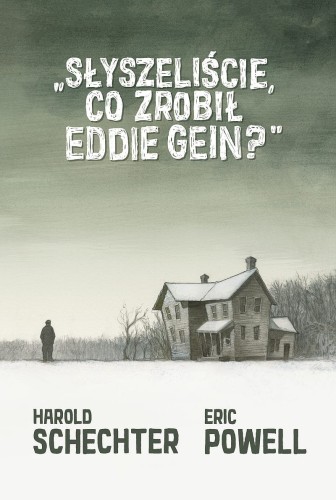 Słyszeliście, co zrobił Eddie Gein? (9788396182968)