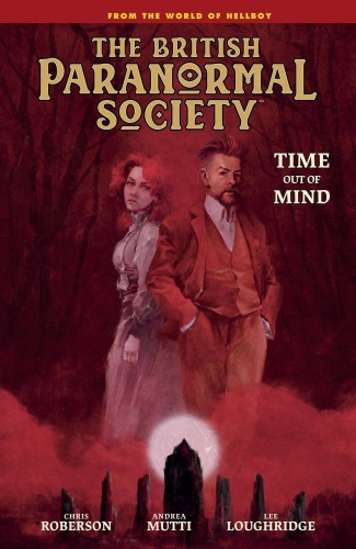 BRITISH PARANORMAL SOCIETY HC TIME OUT OF MIND (9781506732602)