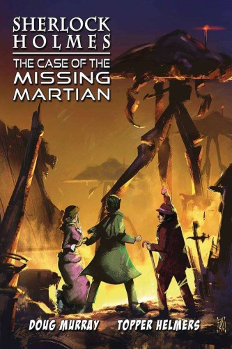 SHERLOCK HOLMES CASE OF THE MISSING MARTIAN TP (9781635297836)