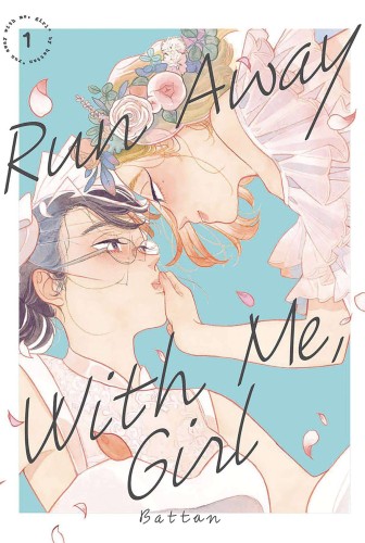 RUN AWAY WITH ME GIRL GN VOL 03 (9781646517183)
