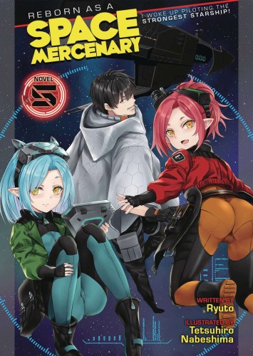 REBORN AS A SPACE MERCENARY LIGHT NOVEL SC VOL 05 (9781638586487)