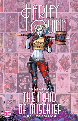HARLEY QUINN 30 YEARS OF THE MAID OF MISCHIEF THE DELUXE EDITION HC (9781779517180)