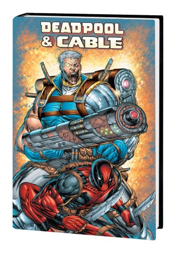 DEADPOOL AND CABLE OMNIBUS HC LIEFELD CVR NEW PTG (9781302949921)