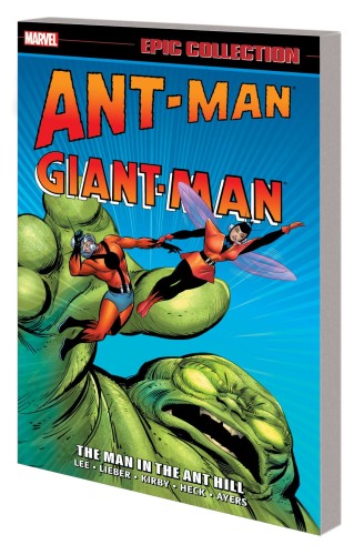 ANT-MAN GIANT-MAN EPIC COLLECT TP VOL 01 MAN IN ANT HILL NEW PTG (9781302950354)
