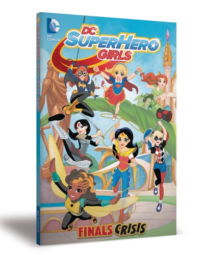 DC SUPER HERO GIRLS TP VOL 01 FINALS CRISIS (9781401262471)
