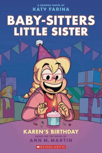 BABY SITTERS LITTLE SISTER HC GN VOL 06 KARENS BIRTHDAY (9781338762594)