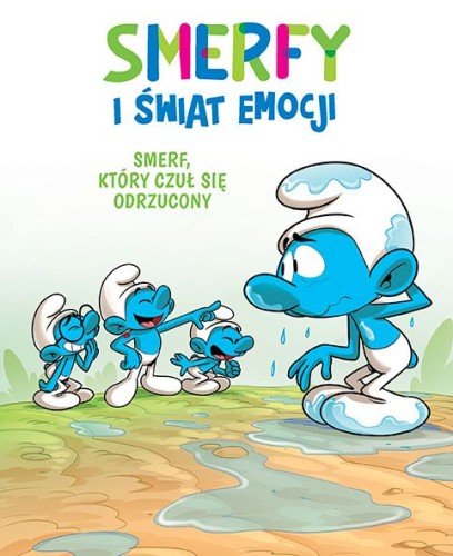 Smerfy i świat emocji 10 - Smerf, który czuł się odrzucony (9788328150591)
