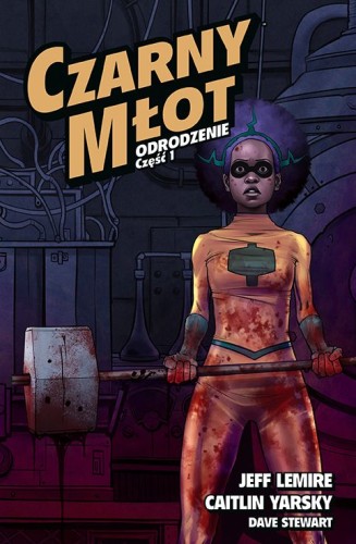 Black Hammer - Czarny Młot Odrodzenie - część 1, tom 5 (9788328154759)