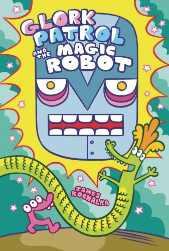 GLORK PATROL HC VOL 03 GLORK PATROL AND MAGIC ROBOT (9781603095211)