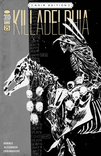 KILLADELPHIA #25 CVR C ALEXANDER B&W NOIR ED