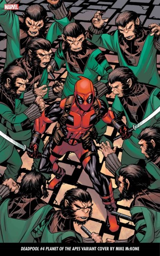 DEADPOOL #4 MCKONE PLANET OF THE APES VAR
