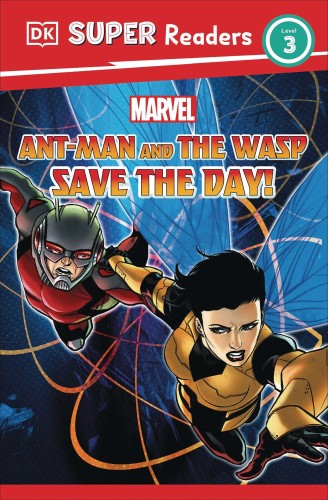 ANT-MAN & WASP SAVE THE DAY LEVEL 3 READER (9780744079876)