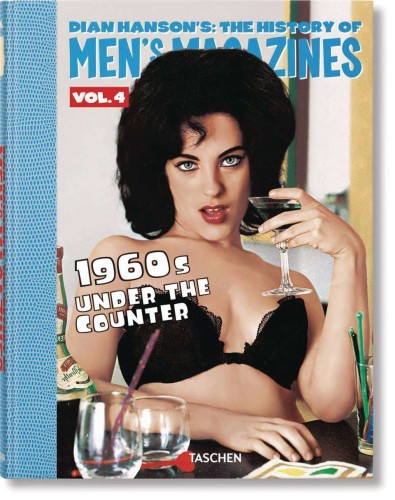 HISTORY OF MENS ADV MAGAZINES HC VOL 04 1960S UNDER COUNTER (9783836592376)