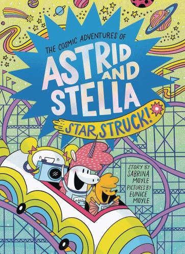 COSMIC ADV OF ASTRID & STELLA GN STAR STRUCK (9781419757020)