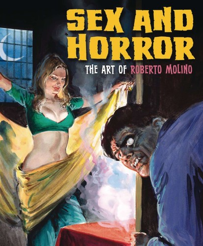 SEX & HORROR ART OF ROBERTO MOLINO SC (9781912740185)