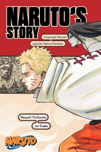 NARUTO UZUMAKI NARUTO & THE SPIRAL DESTINY NOVEL SC