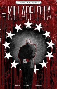 KILLADELPHIA #27 CVR C ALEXANDER B&W NOIR ED