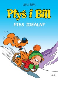 Ptyś i Bill, tom 11 Pies idealny