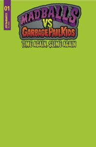 MADBALLS VS GARBAGE PAIL KIDS SLIME AGAIN #1 CVR D PUKE GREEN BLANK AUTHENTIX