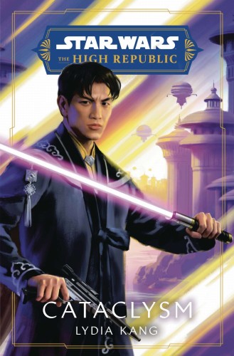 STAR WARS HIGH REPUBLIC HC NOVEL CATACLYSM (9780593500354)