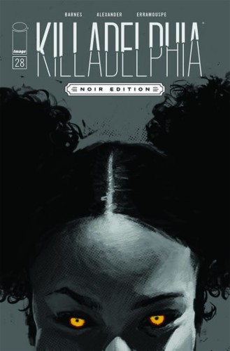 KILLADELPHIA #28 CVR C ALEXANDER B&W NOIR ED
