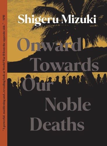 ONWARD TOWARDS OUR NOBLE DEATHS GN (NEW PTG) (9781770466302)