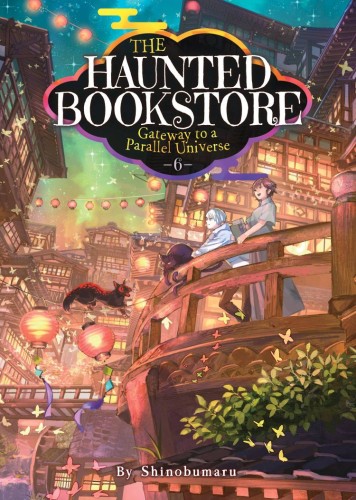 HAUNTED BOOKSTORE GATEWAY PARALLEL UNIVERSE L NOVEL 06 (9781685796310)