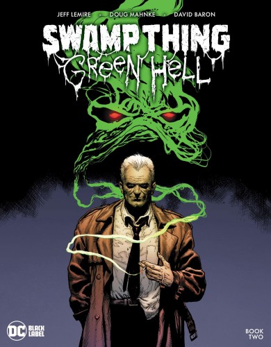 SWAMP THING GREEN HELL #2 (OF 3) CVR A DOUG MAHNKE