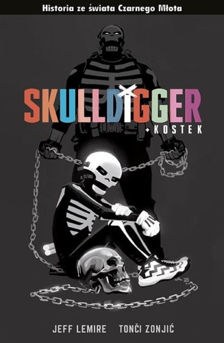 Black Hammer - Czarny Młot - Skulldigger i Kostek (9788328166172)