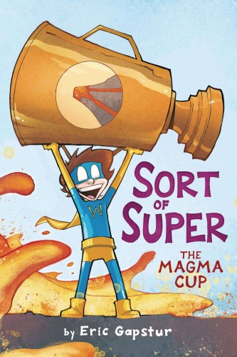 SORT OF SUPER HC GN VOL 01 MAGMA CUP (9781534480322)
