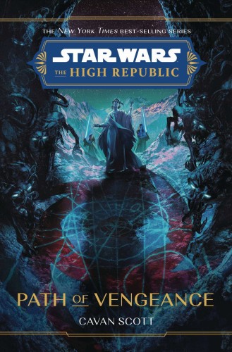 STAR WARS HIGH REPUBLIC SC NOVEL PATH OF VENGEANCE (9781368082884)