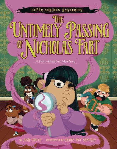 SUPER SERIOUS MYSTERIES GN UNTIMELY PASSING NICHOLAS FART (9780063093386)