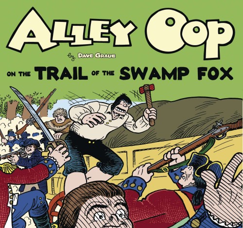 ALLEY OOP AND TRAIL OF SWAMP FOX TP (9781936412303)