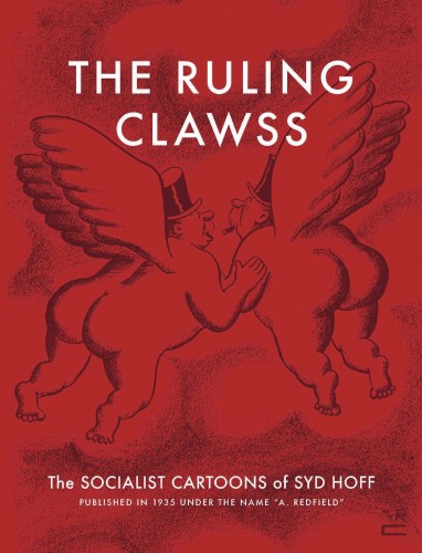 RULING CLAWSS SOCIALIST CARTOONS OF SYD HOFF SC (9781681377414)